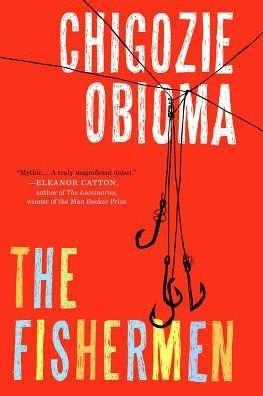 Cover for Chigozie Obioma · The Fishermen A Novel (Taschenbuch) (2016)