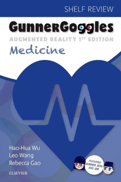 Cover for Wu, Hao-Hua (Orthopaedic Surgery Resident, University of California, San Francisco, San Francisco, California) · Gunner Goggles Medicine (Paperback Book) (2018)
