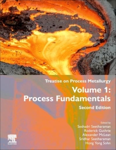 Cover for Treatise on Process Metallurgy: Volume 1: Process Fundamentals (Hardcover Book) (2024)
