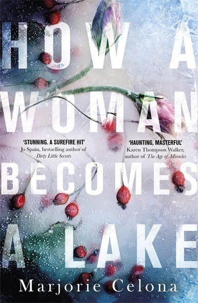 Cover for Marjorie Celona · How a Woman Becomes a Lake (Paperback Bog) (2020)