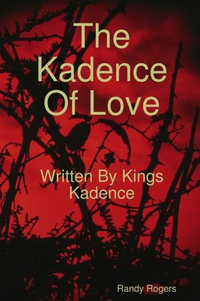 Cover for Randy Rogers · The Kadence Of Love (Paperback Bog) (2019)