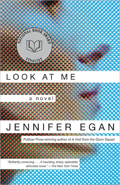 Cover for Jennifer Egan · Look at Me: a Novel (Paperback Book) [Reprint edition] (2002)