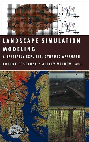 Cover for Robert Costanza · Landscape Simulation Modeling:: a Spatially Explicit, Dynamic Approach - Modeling Dynamic Systems (Buch) (2003)