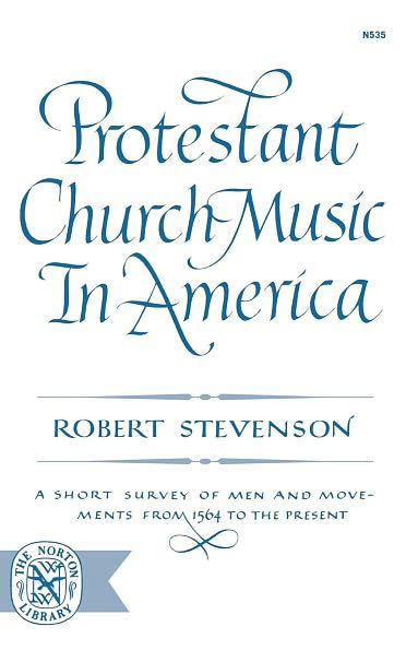 Cover for Robert Stevenson · Protestant Church Music In America (Paperback Book) (1970)