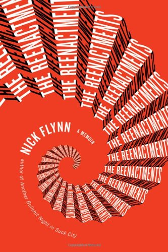 Cover for Nick Flynn · The Reenactments: A Memoir (Taschenbuch) (2012)