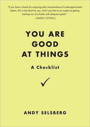 Cover for Andy Selsberg · You Are Good at Things: a Checklist (Paperback Book) (2012)