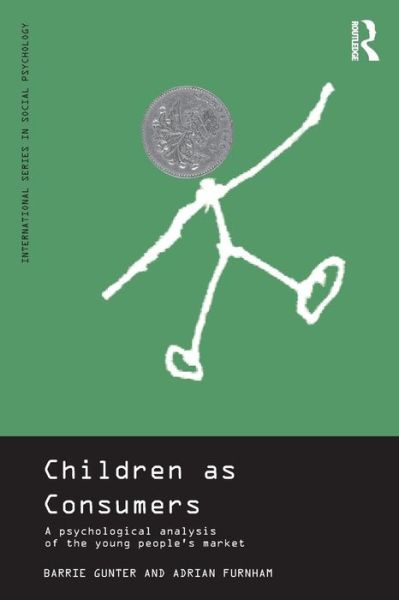 Cover for Furnham, Adrian (University College, London, UK) · Children as Consumers: A Psychological Analysis of the Young People's Market - International Series in Social Psychology (Paperback Book) (1998)