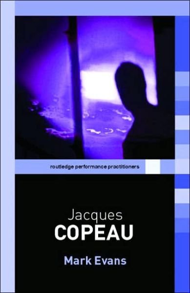 Cover for Mark Evans · Jacques Copeau - Routledge Performance Practitioners (Paperback Bog) (2006)