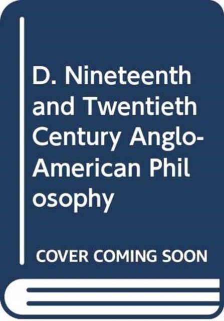 Cover for Andrew Wyatt · D. Nineteenth and Twentieth Century Anglo-American Philosophy (Hardcover Book) (2007)
