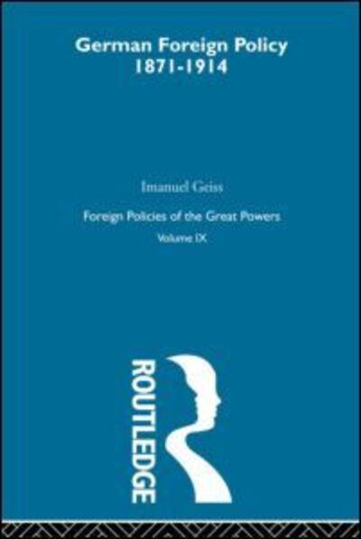 Cover for Geiss · Germ Foreign Pol 1871-1914  V9 (Paperback Book) (2010)