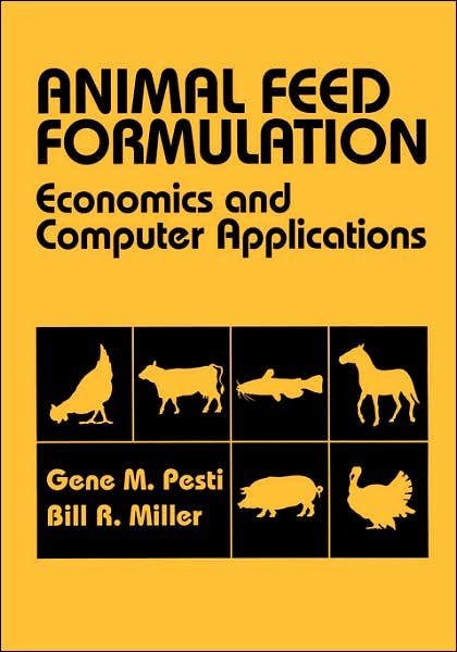Cover for Gene M. Pesti · Animal Feed Formulation: Economic and Computer Applications (Taschenbuch) [1993 edition] (1993)