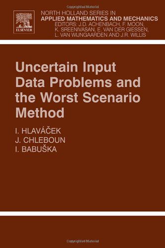 Cover for Ivan Hlavacek · Uncertain Input Data Problems and the Worst Scenario Method - North-Holland Series in Applied Mathematics &amp; Mechanics (Hardcover Book) (2004)