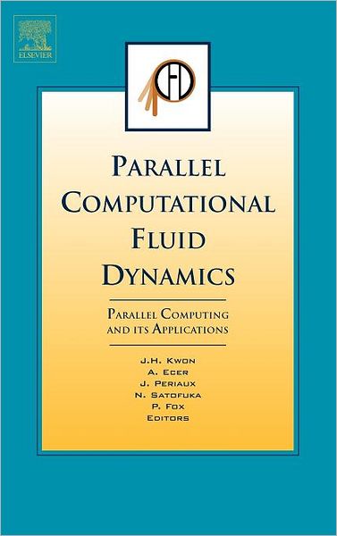 Parallel Computational Fluid Dynamics 2006: Parallel Computing and its Applications - Jang-hyuk Kwon - Bøger - Elsevier Science & Technology - 9780444530356 - 1. august 2007