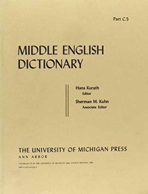 Middle English Dictionary: C.5 - Middle English Dictionary -  - Livros - The University of Michigan Press - 9780472010356 - 31 de agosto de 1960
