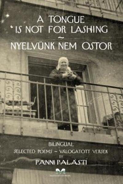 Cover for Panni PalÃ¡sti · A Tongue Is Not For Lashing - Nyelvunk Nem Ostor (Paperback Book) (2017)