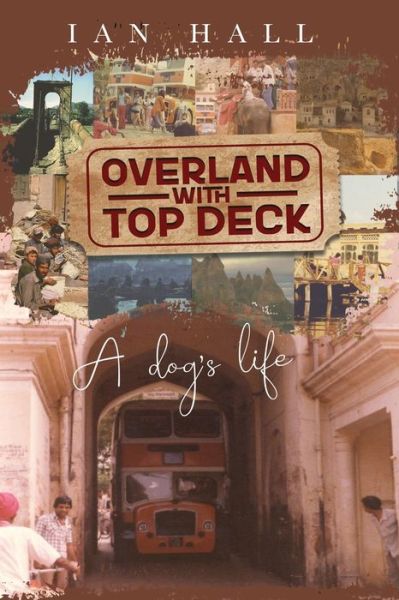 Cover for Ian Kenneth Hall · Overland with Top Deck (Book) (2023)