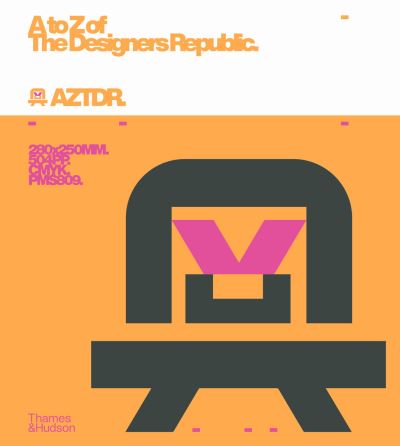 A to Z of The Designers Republic - Ian Anderson - Books - Thames & Hudson Ltd - 9780500027356 - November 9, 2023