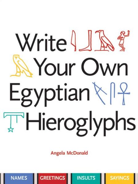 Cover for Angela Mcdonald · Write Your Own Egyptian Hieroglyphs (Paperback Book) (2021)