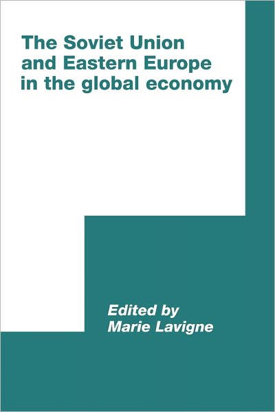 Cover for Lavigne Marie · The Soviet Union and Eastern Europe in the Global Economy - International Council for Central and East European Studies (Pocketbok) (2011)