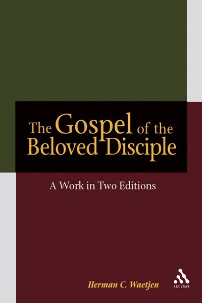 Cover for Waetjen, Dr Herman C. (San Francisco Theological Seminary, USA) · The Gospel of the Beloved Disciple: A Work in Two Editions (Pocketbok) (2014)