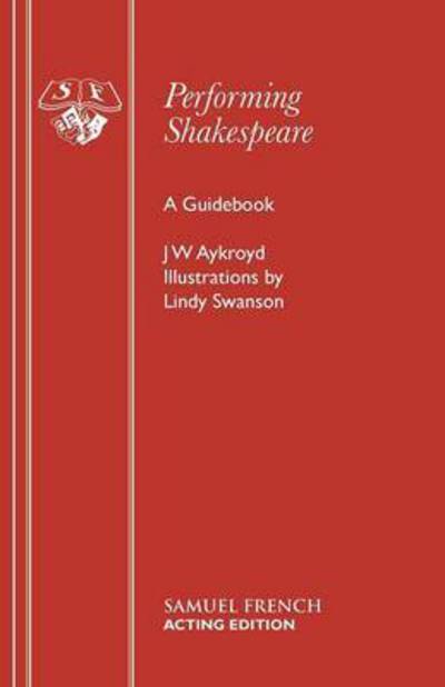 Cover for J W Aykroyd · Performing Shakespeare (Taschenbuch) (2015)