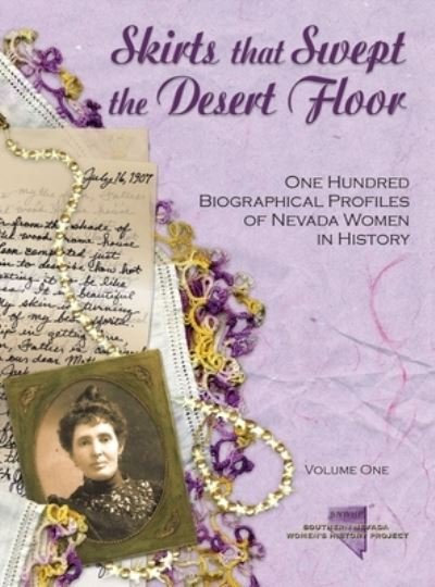 Cover for So Nevada Women's History Project · Skirts that Swept the Desert Floor: One Hundred Biographical Profiles of Nevada Women (Hardcover Book) (2020)