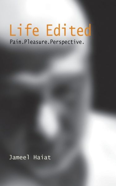 Cover for Jameel Haiat · Life Edited : Pain. Pleasure. Perspective (Paperback Book) (2020)