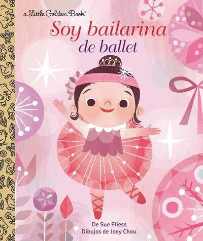 Cover for Sue Fliess · Soy Bailarina de Ballet (Hardcover Book) [I'm A Ballerina Spanish edition] (2020)