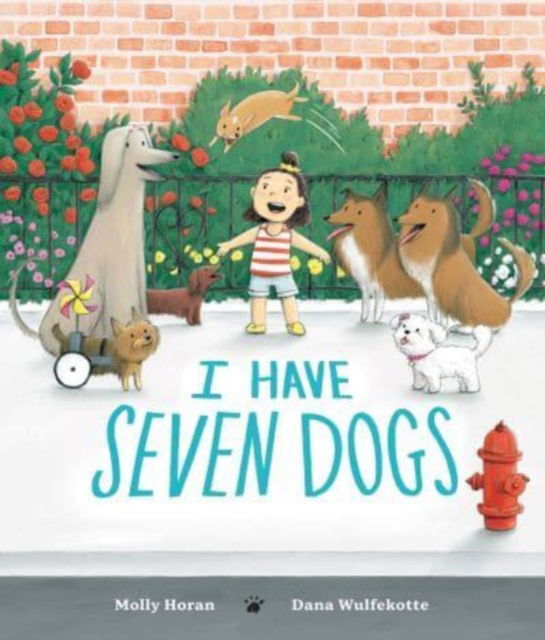 I Have Seven Dogs - Molly Horan - Books - Nancy Paulsen Books - 9780593324356 - June 13, 2023