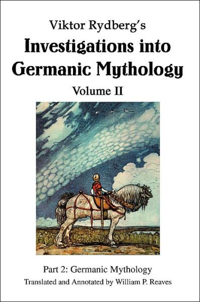 Cover for William Reaves · Viktor Rydberg's Investigations into Germanic Mythology Volume Ii: Part 2: Germanic Mythology (Paperback Book) (2004)
