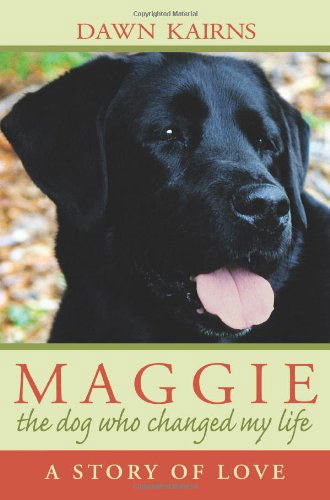 Cover for Dawn Kairns · Maggie: the Dog Who Changed My Life (Paperback Book) (2008)