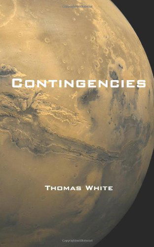 Contingencies - Thomas White - Książki - Ocean Beach Kft. LLC - 9780615545356 - 18 października 2011