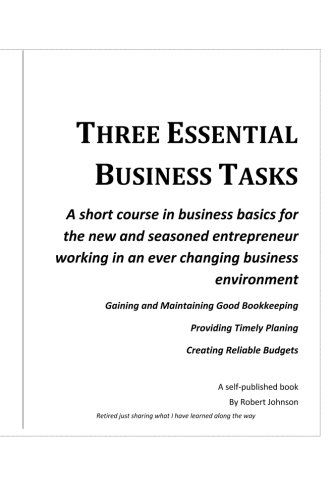 Cover for Robert W Johnson · Three Essential Business Tasks: Good Bookkeeping, Timely Planning, Reliable Budgeting (Volume 1) (Paperback Book) (2012)