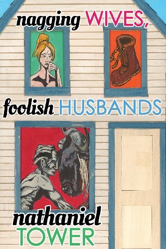Cover for Nathaniel Tower · Nagging Wives, Foolish Husbands (Paperback Book) (2014)