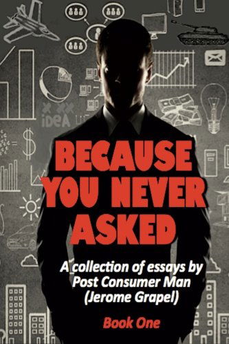 Cover for Jerome Grapel · Because You Never Asked (Book One) (Paperback Book) (2014)