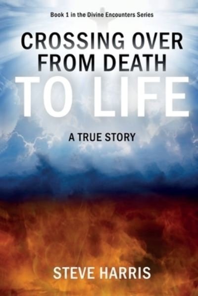 Cover for Steve Harris · Crossing Over from Death to Life (Paperback Book) (2022)