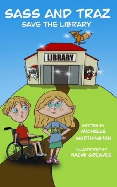 Cover for Michelle Worthington · Sass and Traz Save The Library (Taschenbuch) (2021)