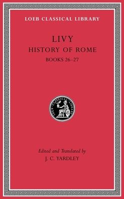 Cover for Livy · History of Rome, Volume VII: Books 26–27 - Loeb Classical Library (Gebundenes Buch) (2020)