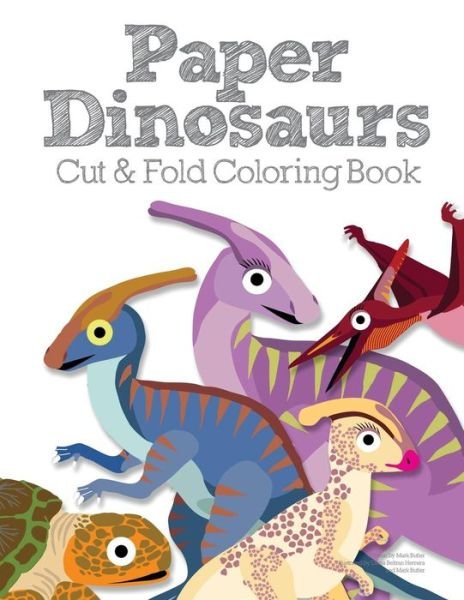 Cover for Mark Butler · Paper Dinosaurs Cut and Fold Coloring Book (Paperback Bog) (2018)