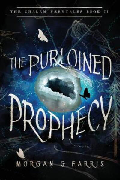 Cover for Morgan G Farris · The Purloined Prophecy - Chalam Faerytales (Pocketbok) (2018)