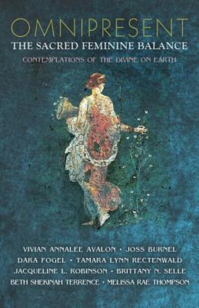 Omnipresent : The Sacred Feminine Balance - Starfield Press - Books - Starfield Press - 9780692580356 - November 23, 2015