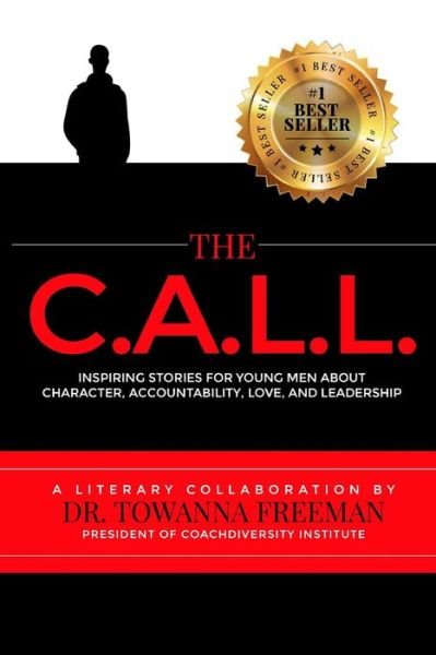 Cover for Dr. Towanna Freeman · The CALL Inspiring Stories For Young Men About Character, Accountability, Love, and Leadership (Paperback Book) (2016)