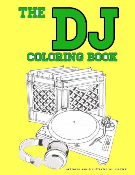 Dj Fever · The DJ Coloring Book (Paperback Book) (2017)