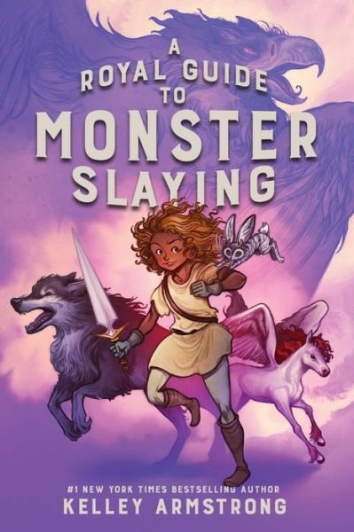 Cover for Kelley Armstrong · A Royal Guide to Monster Slaying - A Royal Guide to Monster Slaying (Hardcover Book) (2019)