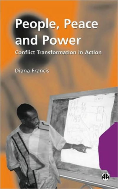 Cover for Diana Francis · People, Peace and Power: Conflict Transformation in Action (Paperback Book) (2002)