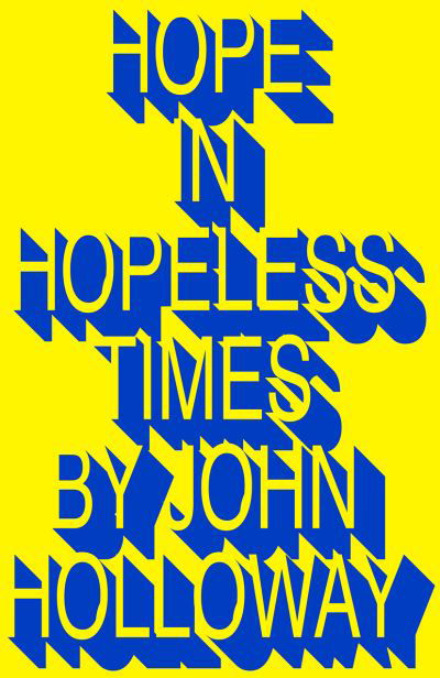Cover for John Holloway · Hope in Hopeless Times (Bog) (2022)