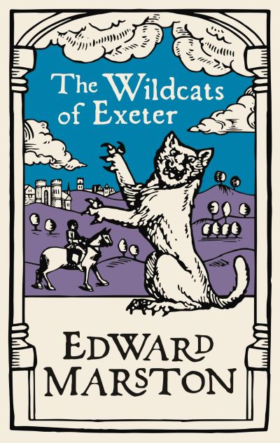 Cover for Edward Marston · The Wildcats of Exeter (Hardcover Book) (2021)