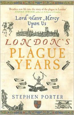 Cover for Stephen Porter · London's Plague Years: Lord Have Mercy Upon Us (Paperback Book) (2005)