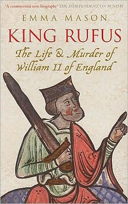 Cover for Emma Mason · King Rufus: The Life and Murder of William II of England (Paperback Book) [Annotated edition] (2008)