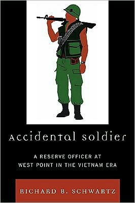 Cover for Richard B. Schwartz · Accidental Soldier: A Reserve Officer at West Point in the Vietnam Era (Paperback Book) (2009)